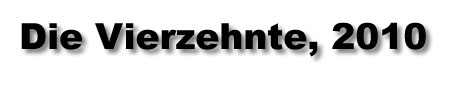 Die Dreizehnte, 2009